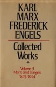 Collected Works Volume 3, Marx and Engels: 1843–1844