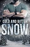 Cold and Bitter Snow