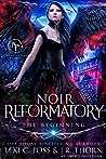 The Beginning (Noir Reformatory #0)