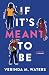 If It's Meant To Be