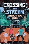 Crossing the Stream by Elizabeth-Irene Baitie