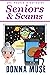 Seniors & Scams by Donna Muse