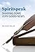 Spiritspeak: Sharing Some Very Good News