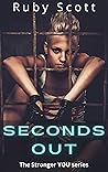 Seconds Out by Ruby    Scott