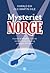 Mysteriet Norge: Hvordan et fattigfolk i nord ble verdens rikeste, frieste og lykkeligste mennesker