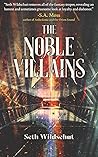 The Noble Villains