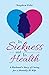 In Sickness and in Health: A Husband’s Story of Caring for a Mentally Ill Wife