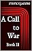 A Call to War: Book II