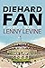 Diehard Fan by Lenny Levine