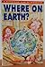 Where on Earth?: A Refreshing View of Geography