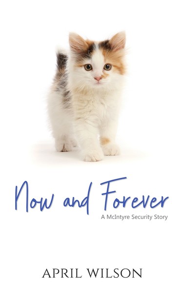 Now and Forever (McIntyre Security Bodyguard #9.2)
