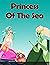 Princess Of The Sea by Oliver Taylor