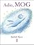 Adio, MOG