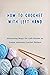 How to Crochet with Left Ha...