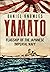 Yamato: Flagship of the Jap...