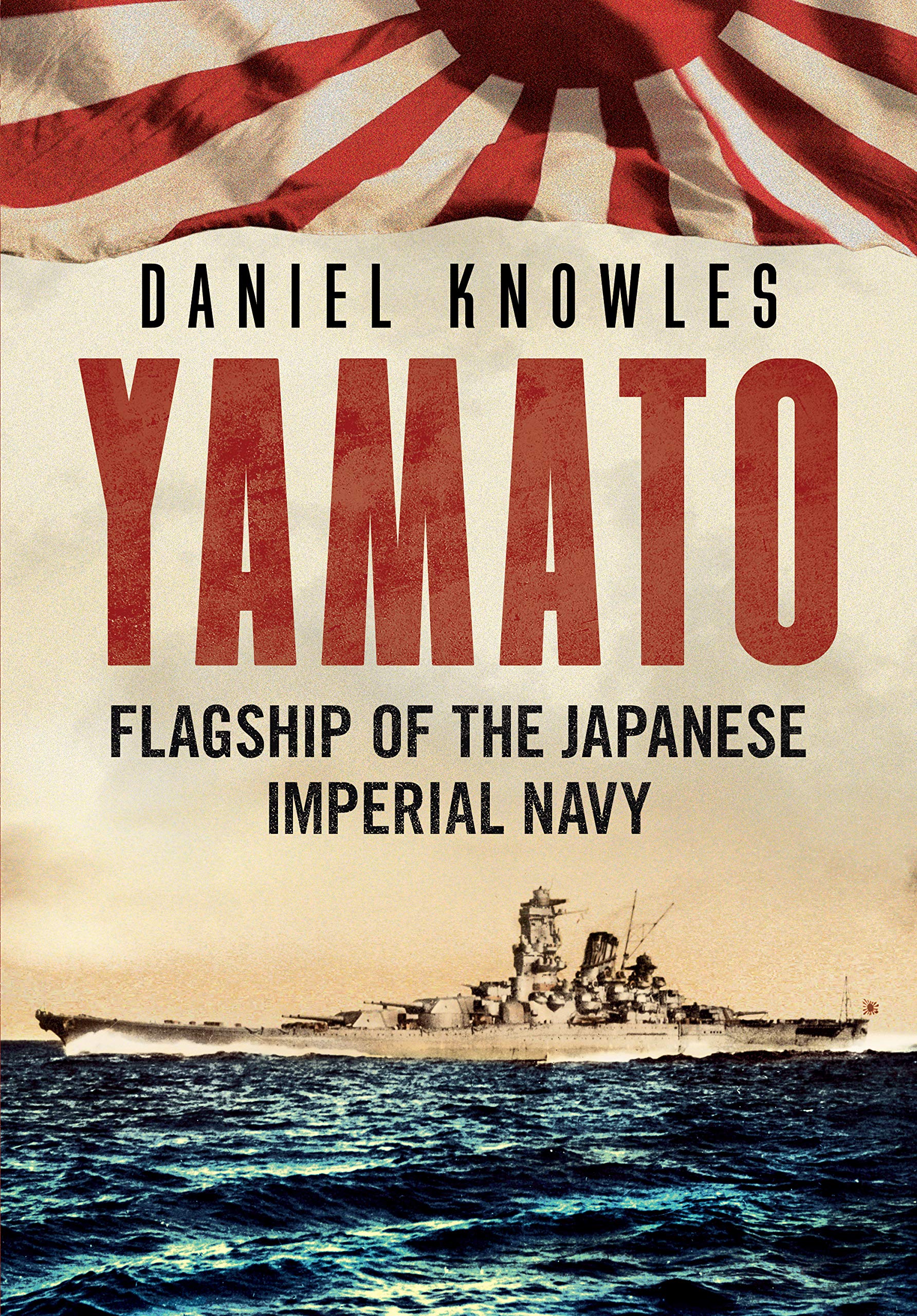 Yamato: Flagship of the Japanese Imperial Navy (Kindle Edition)