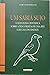 Um sabiá sujo: a aventura científica sobre a descoberta de uma ave e de um continente