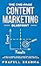 The One-Page Content Marketing Blueprint: Step by Step Guide to Launch a Winning Content Marketing Strategy in 90 Days or Less and Double Your Inbound Traffic, Leads, and Sales