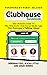 Clubhouse Guidebook by Deborah Cole