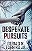Desperate Pursuits