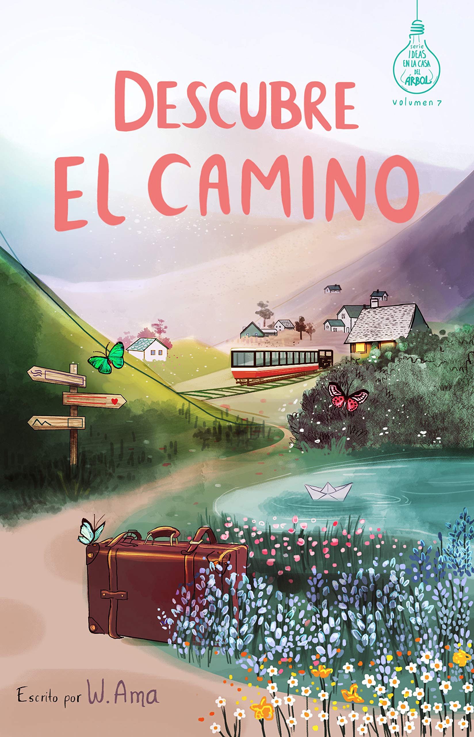 Descubre el camino (Serie Ideas en la casa del árbol. Vol. 7)