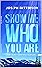 Show Me Who You Are : One M...