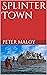 Splinter Town by Peter Maloy
