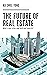 The Future of Real Estate