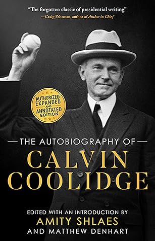 The Autobiography of Calvin Coolidge: Authorized, Expanded, and Annotated Edition
