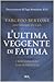 L'ultima veggente di Fatima. I miei colloqui con suor Lucia by Tarcisio Bertone