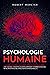 PSYCHOLOGIE HUMAINE: L’hist...