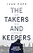 The Takers and Keepers