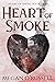 Heart of Smoke (Heart of Smoke, #1)