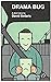 Drama Bug by David Sedaris Drama Bug by David Sedaris