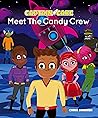 Captain Cake: Meet the Candy Crew Captain Cake: Meet the Candy Crew