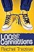 Loose Connections (Quick Reads)