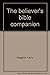 The believer's bible companion by Larry Huggins