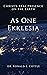 As One Ekklesia: Christ's R...