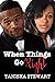When Things Go Right by Tanisha Stewart