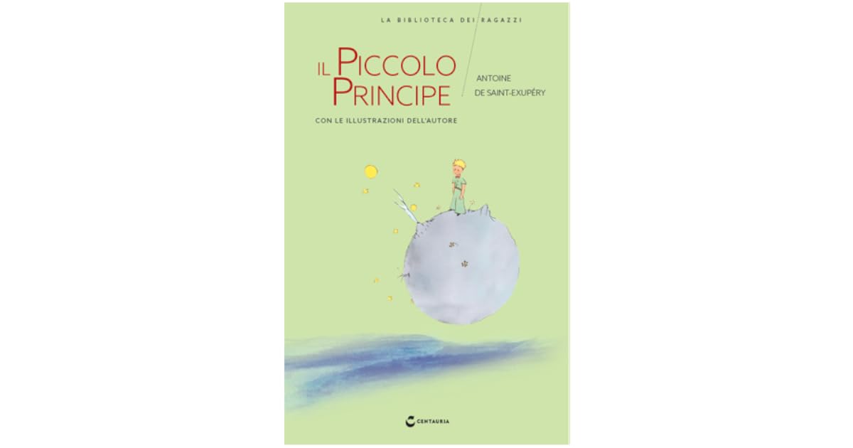 Il Piccolo Principe By Antoine De Saint Exupery