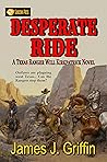 Desperate Ride: A Texas Ranger Will Kirkpatrick Novel