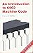 An Introduction to 6502 Machine Code (Bernard Babani Publishing Radio and Electronics Books)