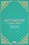 Autoamor: Descubre las claves para amarte más y vive la historia de amor más bonita de tu vida