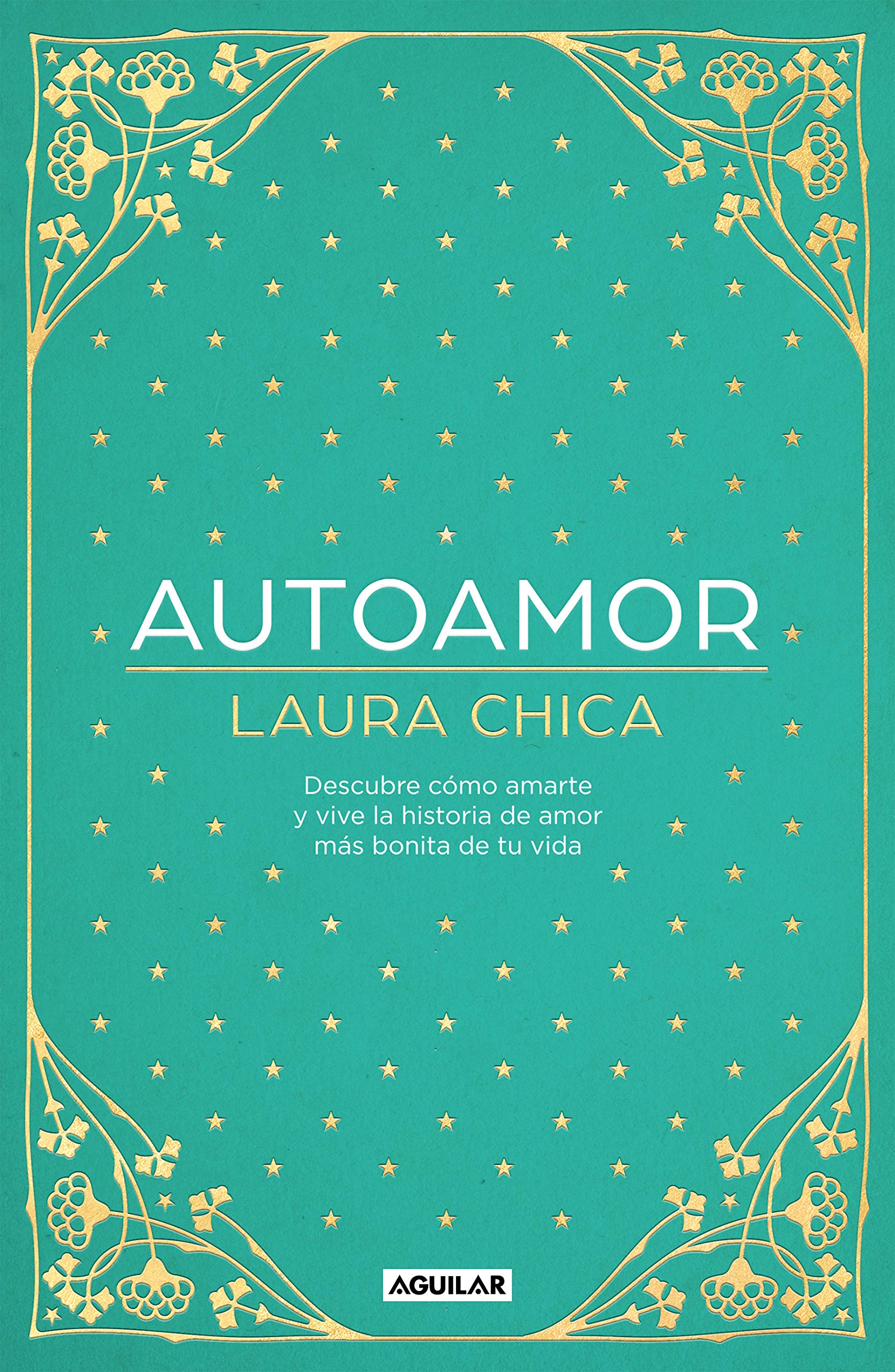 Autoamor: Descubre las claves para amarte más y vive la historia de amor más bonita de tu vida (Hardcover)