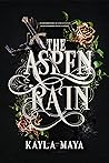 The Aspen Rain by Kayla Maya