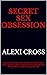 Secret SEX Obsession by Alexi Cross
