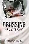 Crossing Lines by Jane C. Rain Crossing Lines by Jane C. Rain