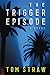 The Trigger Episode
