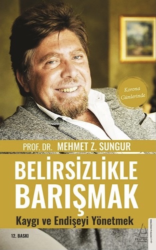 Belirsizlikle Barışmak Kaygı ve Endişeyi Yönetmek