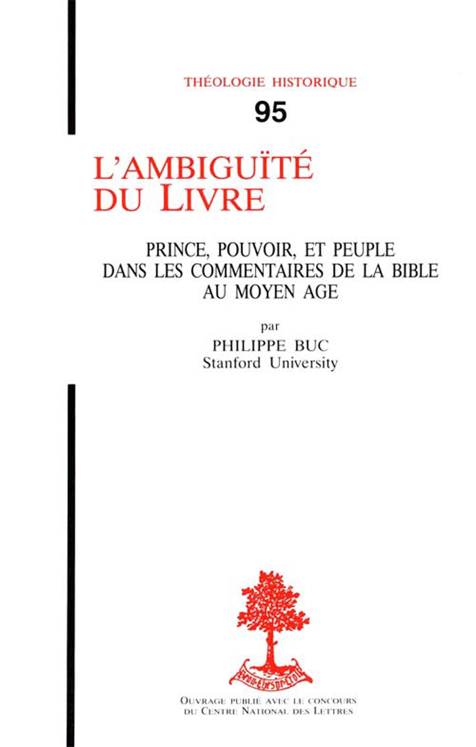 L'ambiguïté du livre - Prince, pouvoir et peuple dans les commentaires de la Bible au Moyen-Âge (Théologie historique)